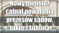 Nowy minister cofnął powołania prezesów sądów, także z Lublina