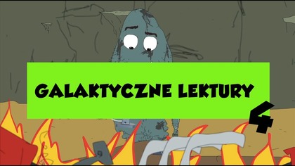 GALAKTYCZNE LEKTURY, ODCINEK 4
