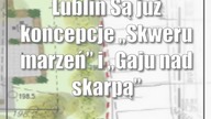 Lublin: Są już koncepcje Skweru marzeń i Gaju nad skarpą z Zielonego Budżetu