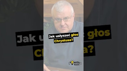  Jak usłyszeć głos Chrystusa? #PomyślDziś odc.  2537