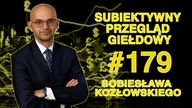Subiektywny Przegląd Giełdowy Sobiesława Kozłowskiego #179