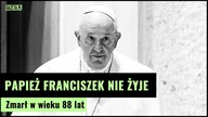 Papież Franciszek nie żyje