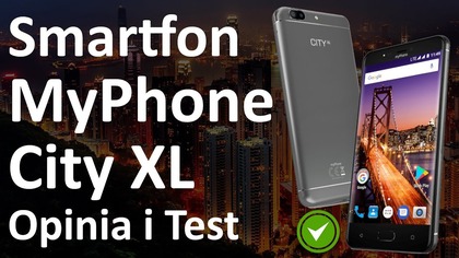 Smartfon MyPhone City XL - Opinia
