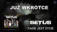 SETUS - zapowiedź płyty TAKIE JEST ŻYCIE