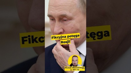 Fikcyjna potęga Rosji! - @Świat_Nie_Śpi_M. Waliszewski #Rosja #putin