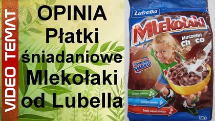 Mlekołaki płatki śniadaniowe od Lubella - Opinia