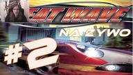 Przejdźmy Razem Na Żywo! Heat Wave #2 Czas Na Nowy Samochód!