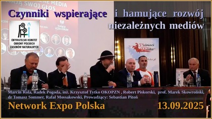 Czynniki wspierające i hamujące rozwój niezależnych mediów - Network Expo Polska, 13.09.2025