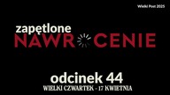 Wielki Post 2025 - odcinek 44 (Wielki Czwartek)
