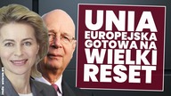 Ursula von der Leyen: Unia Europejska gotowa na Wielki Reset! Analiza