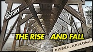The Rise and Fall of Bisbee Arizona - ITS HISTORY