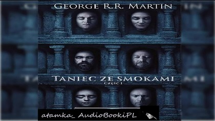 #04. #George#R. #R. #Martin-Piesn lodu i ognia-TOM 5. 2-Taniec ze smokami - #AudiobookPL