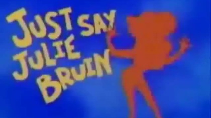 YouTube Poop Just Say J-J-J-J-J-Julie Bruin(1)