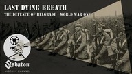 Last Dying Breath  The Defence of Belgrade  Sabaton History 005 [Official]