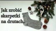 Jak zrobić skarpetki. Metoda od palców. Pięta rzędami skróconymi. Elastyczny ściągacz.