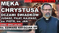 MĘKA CHRYSTUSA OCZAMI ŚWIADKÓW - ks.  Edward Kryściak SP /DZIEJEsię wKOŚCIELE/