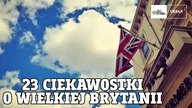 23 Ciekawostki o WIELKIEJ BRYTANII #112