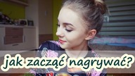 Jak zacząć nagrywać? | SPRZĘT