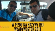W pizdu na krzywy ryj [Władywostok 2013] - Rosja (odc.  3)