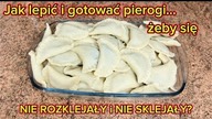 Jak lepić i gotować pierogi, żeby się NIE ROZKLEJAŁY i żeby po ugotowaniu się NIE SKLEJAŁY? 