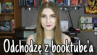 Odchodzę z booktubea| Co dalej z moim kanałem?