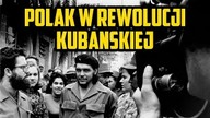 Polak w Rewolucji Kubańskiej!