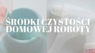 18 ŚRODKÓW CZYSTOŚCI DOMOWEJ ROBOTY