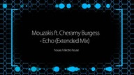 Mouzakis ft. Cheramy Burgess - Echo (Extended Mix) (1080p)