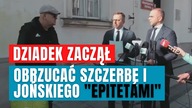 Dziadek zaczął obrzucać Szczerbę i Jońskiego epitetami...  Ależ AFERA