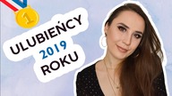 KOSMETYCZNI ULUBIEŃCY 2019 ROKU | NAJLEPSZE PRODUKTY