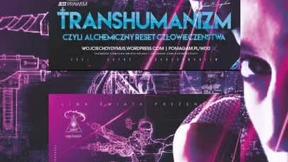 Transhumanizm, czyli alchemiczny reset człowieczeństwa
