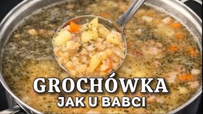 Grochówka jak u babci  gęsta, sycąca i pełna smaku