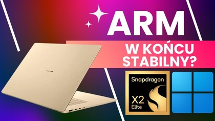 Windows na ARM w praktyce: Test Asus Zenbook i Snapdragon X2 Elite