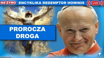 PROROCZA DROGA /Redemptor hominis - św.  Jan Paweł II/