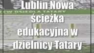 Lublin: Nowa ścieżka edukacyjna w dzielnicy Tatary