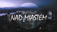 TMK aka Piekielny x MEX - Nad miastem | feat Kieres | produkcja ka-meal