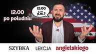 Jak powiedzieć 12 po południu po angielsku? - Szybka Lekcja Angielskiego