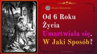 Od 6 Roku Życia Umartwiała się.  W Jaki Sposób? | 30 Sierpień