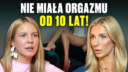 10 lat BEZ ORGAZMU ...  nikt o tym nie mówi!