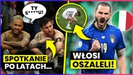 mają za swoje...  WŁOSI MISTRZAMI EUROPY! Spotkanie PO LATACH Leo Messiego i Neymara