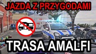 Czy to był dobry pomysł? Najpiękniejsza trasa we Włoszech - Amalfi