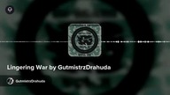 Lingering War by GutmistrzDrahuda