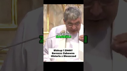 Biskup i ZIMNY Barszcz Zabawna Historia z Bieszczad #pawlukiewicz