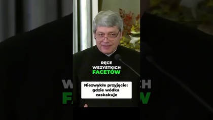 Niezwykłe Przyjęcie Gdzie Wódka Zaskakuje! #pawlukiewicz