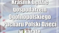 Kraśnik będzie gospodarzem Ogólnopolskiego Pucharu Polski Dzieci w karate tradycyjnym
