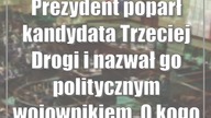 Prezydent poparł kandydata Trzeciej Drogi i nazwał go politycznym wojownikiem.  O kogo chodzi?
