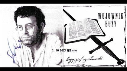 1.  Bozy Wojownik - Krzysztof Szatkowski - TO BOZY SYN