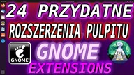 Przydatne 24 rozszerzenia GNOME dla dowolnego Linuksa z tym pulpitem. Jak zainstalować i co potrafią