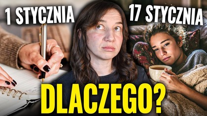 Styczeń to najgorszy miesiąc na zmianę.  (nowy rok, nowa ja)