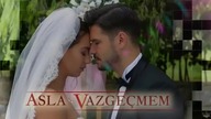 Asla Vazge&ccedil;mem (Tylko z Tobą) - Ślub Nur i Yigit